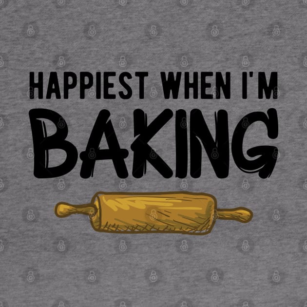 Baker - Happiest when I'm baking by KC Happy Shop